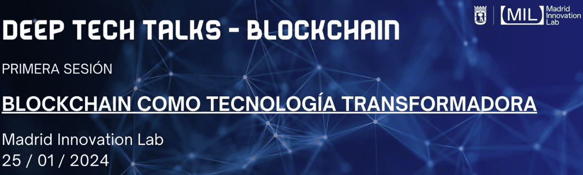 Deep tech talks – Blockchain - Madrid Innovation