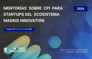 Mentorías sobre CPI para startups del Ecosistema Madrid Innovation